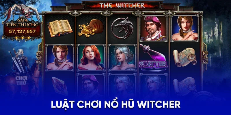 WITCHER - Mẹo Để Trở Thành Tay Săn Hủ Luôn Thắng Tại 78Win 1 Luật chơi nổ hũ WITCHER