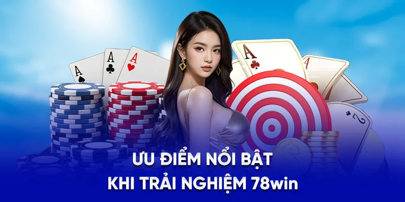 Giới Thiệu 78WIN - Điểm Đến Cá Cược Trực Tuyến Hàng Đầu 2025 2 Ưu điểm nổi bật khi trải nghiệm 78Win