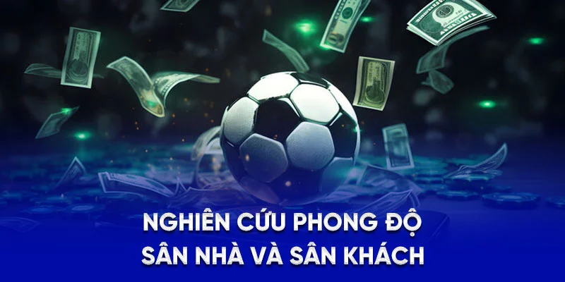 Nghiên cứu phong độ sân nhà và sân khách