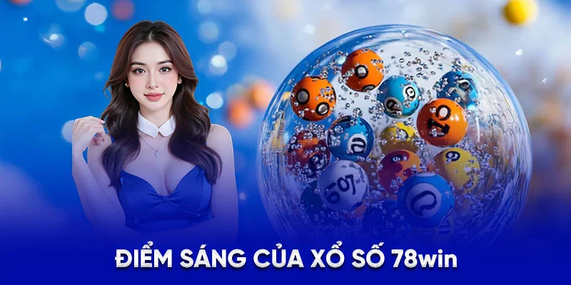 Điểm sáng của xổ số 78win