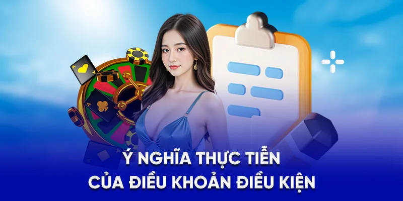 Ý nghĩa thực tiễn của điều khoản điều kiện
